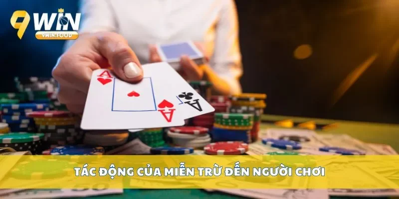 Tác động của miễn trừ đến người chơi