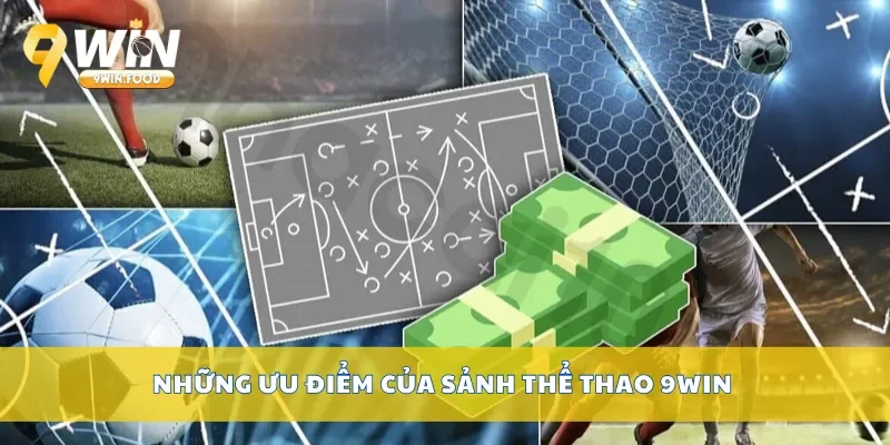 Những ưu điểm của sảnh thể thao 9Win